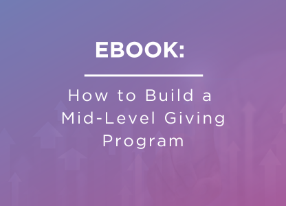 Master Your Mid-Level Giving Program