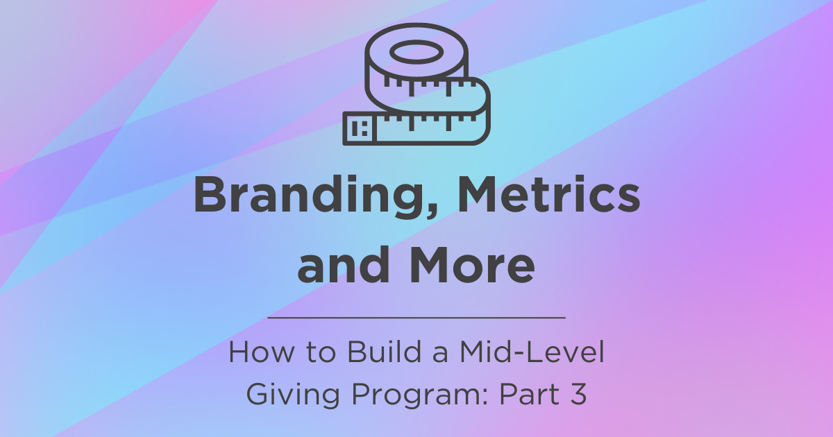 Ultimate Guide to Mid-Level Giving - Part 3 - Social - 1200x630