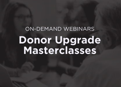 Donor Upgrade Masterclass Series