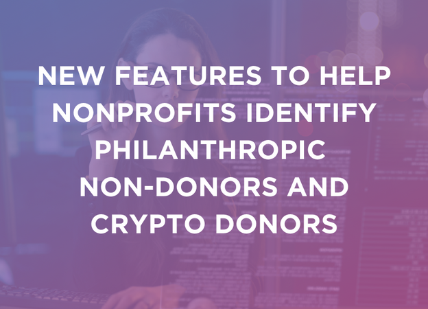 New Features to Help Nonprofits Identify Philanthropic Non-Donors and Crypto Donors