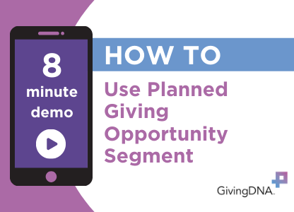 How to Use the Planned Giving Opportunity Segment