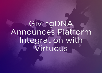 New GivingDNA Platform Integration with Virtuous