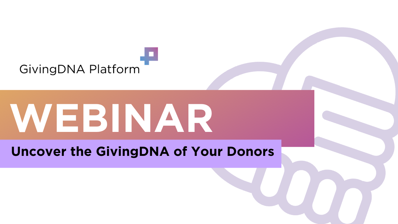 Introduction to the GivingDNA Platform - Webinar Recording