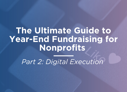 The Ultimate Guide to Year-End Fundraising for Nonprofits | Digital Execution
