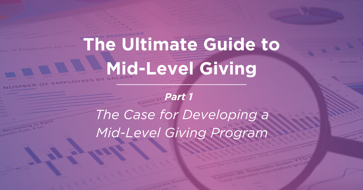 The Ultimate Guide to Mid-Level Giving - Part 1 of 4