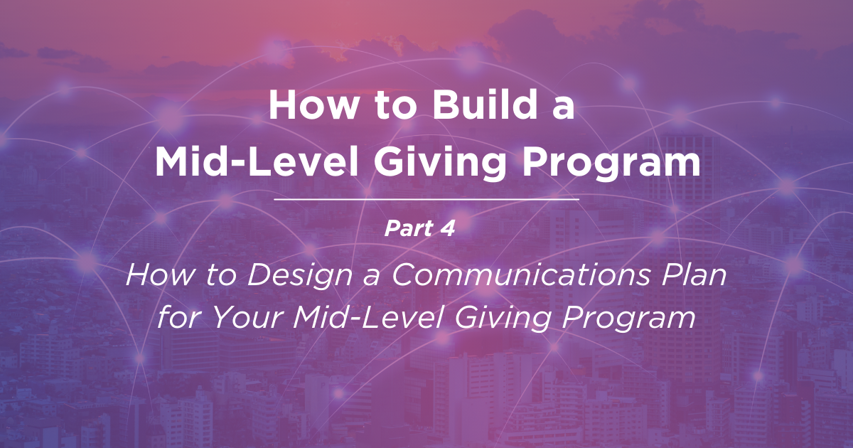 How to Build a Mid-Level Giving Program - Part 4 of 4