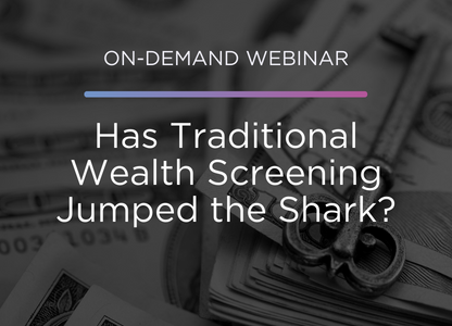 Has Traditional Wealth Screening Jumped the Shark?