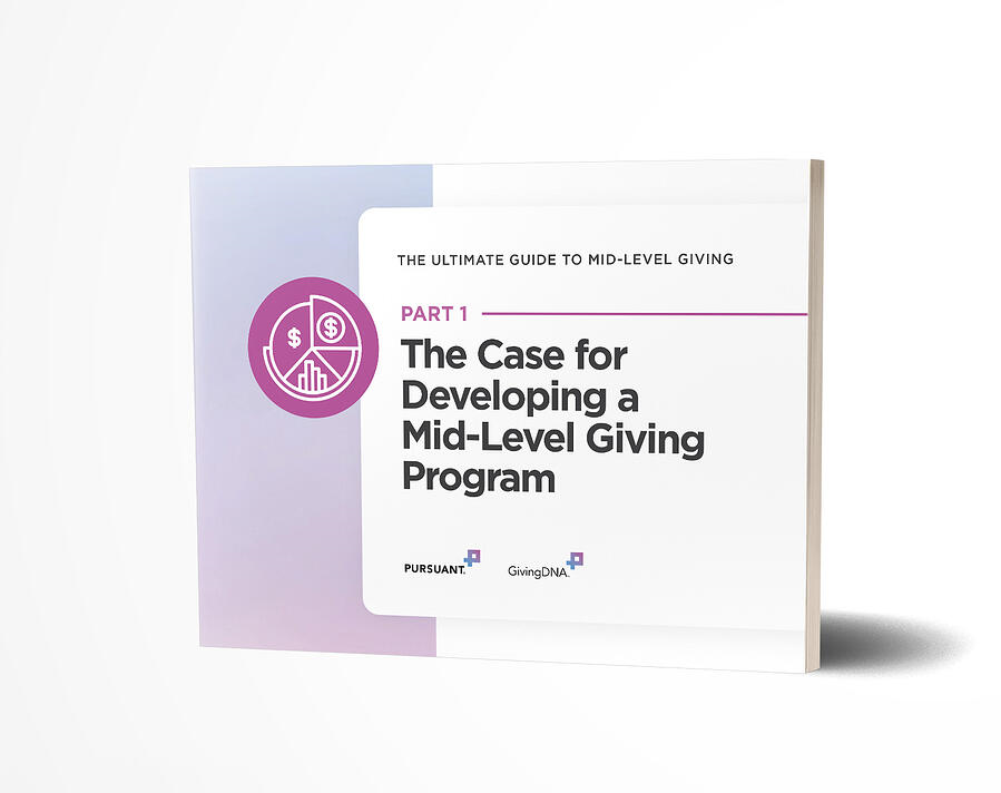 The Ultimate Guide to Mid-Level Giving Part 1: The Case for Developing a Mid-Level Giving Program